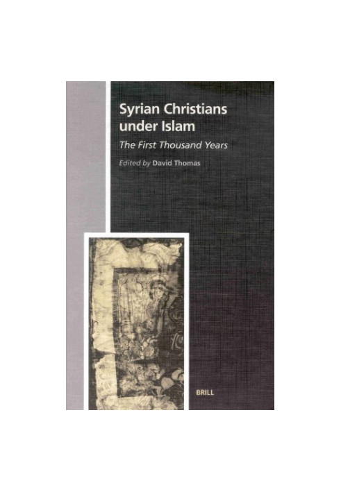 Syrian Christians Under Islam - The First Thousand Years