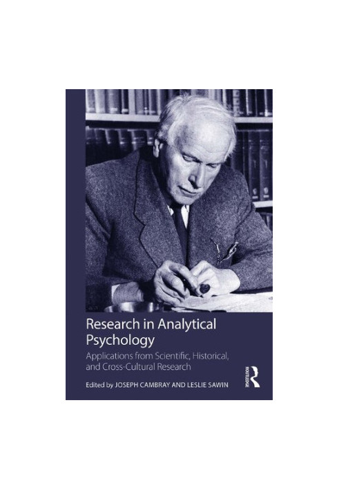 Research in Analytical Psychology: Applications from Scientific, Historical, and Cross-Cultural Research