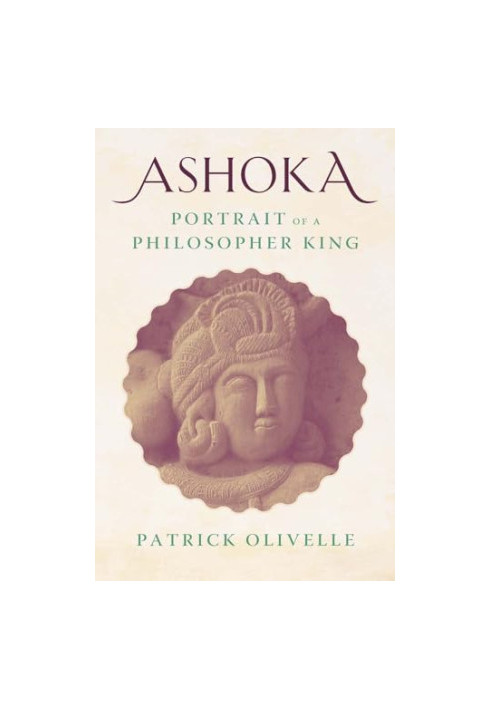 Ashoka: Portrait of a Philosopher King