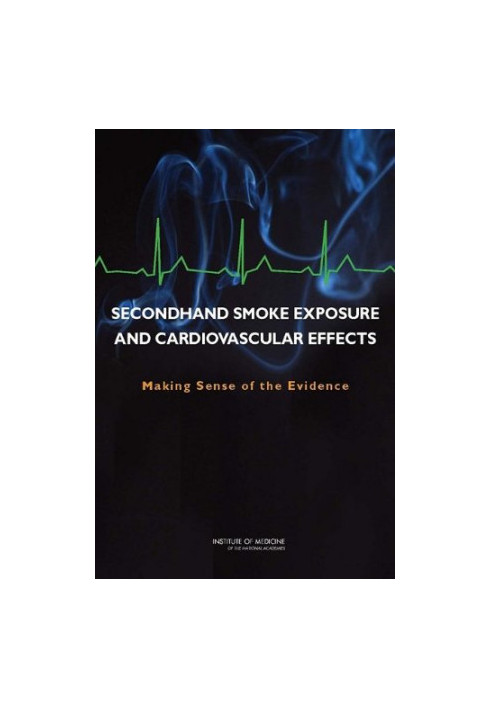 Secondhand Smoke Exposure and Cardiovascular Effects - Making Sense of the Evidence