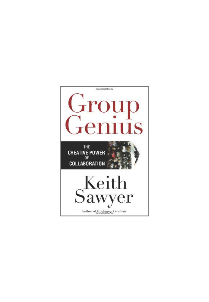 Group Genius: The Creative Power of Collaboration