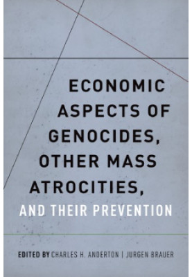 Economic aspects of genocides, other mass atrocities, and their prevention