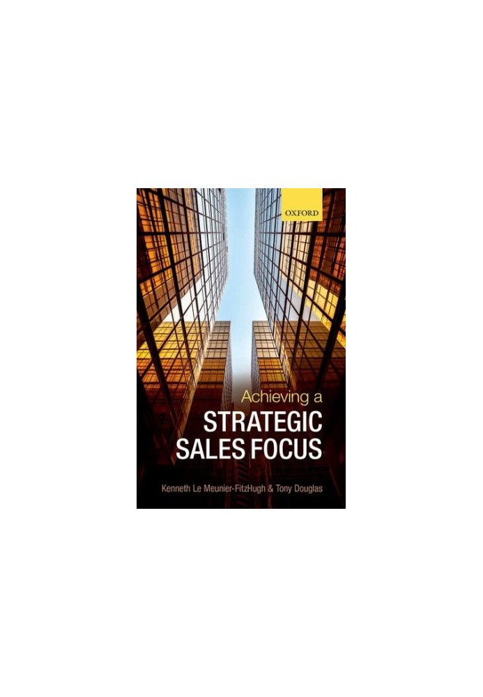 Achieving a strategic sales focus : contemporary issues and future challenges