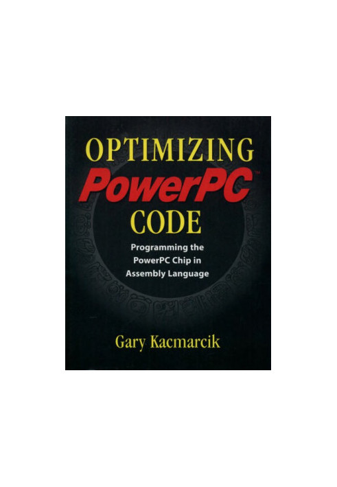 Optimizing PowerPC code : programming the PowerPC chip in assembly language