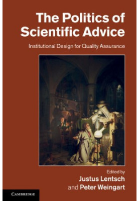 The Politics of Scientific Advice: Institutional Design for Quality Assurance