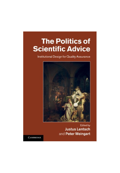 The Politics of Scientific Advice: Institutional Design for Quality Assurance
