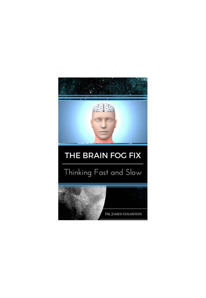 The Brain Fog Fix: Thinking Fast and Slow: New Release 2016