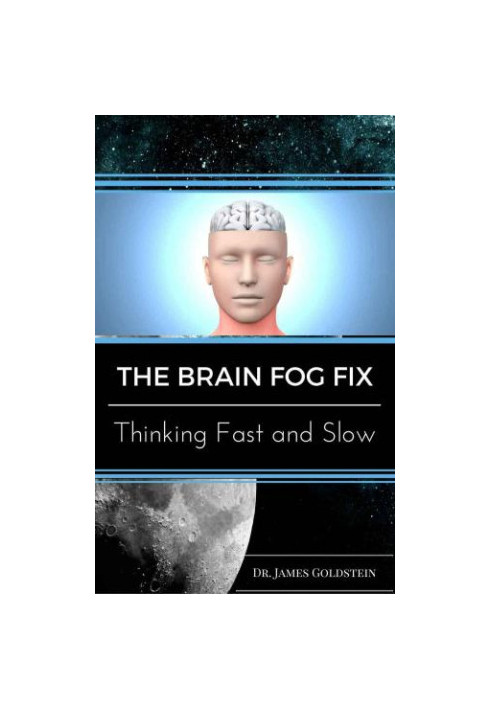 The Brain Fog Fix: Thinking Fast and Slow: New Release 2016