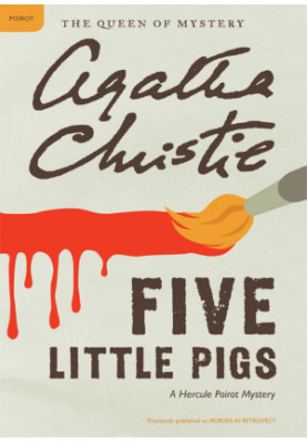 Five Little Pigs - A Hercule Poirot Mystery