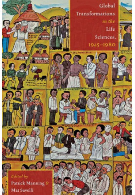 Global Transformations in the Life Sciences, 1945–1980
