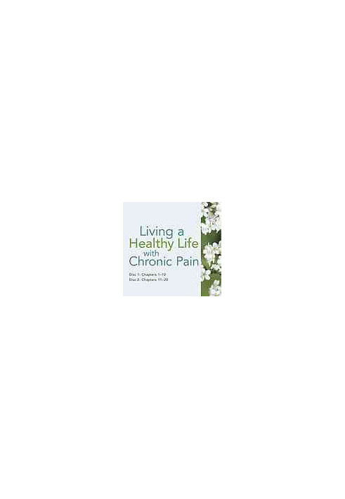 Living a Healthy Life With Chronic Pain