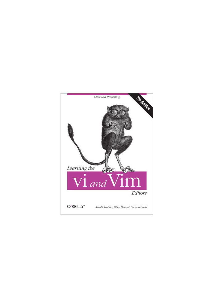 Learning the vi and Vim Editors: Text Processing at Maximum Speed and Power