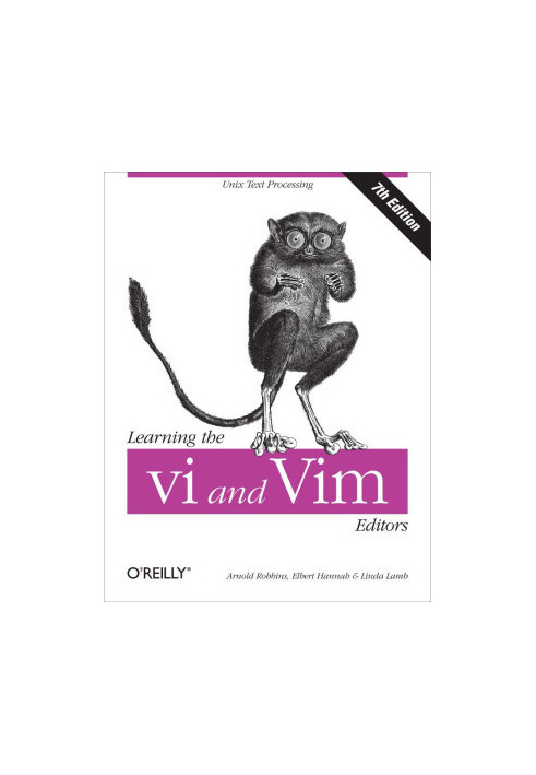 Learning the vi and Vim Editors: Text Processing at Maximum Speed and Power