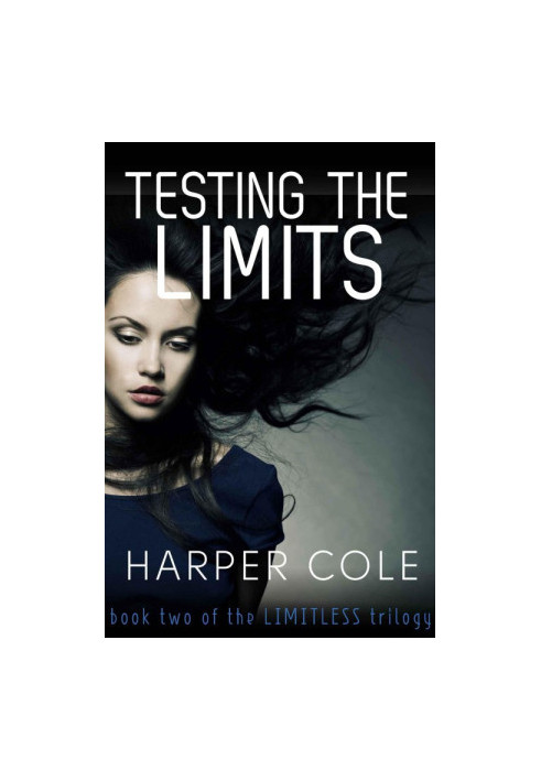 [The Limitless Trilogy 02] • Testing The Limits