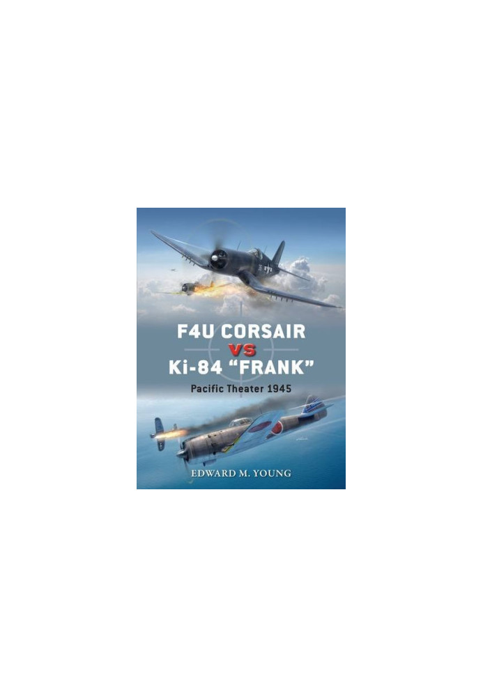 F4U Corsair vs Ki-84 "Frank": Pacific Theater 1945