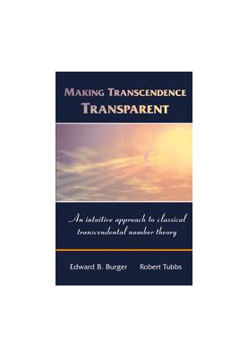 Making Transcendence Transparent: An intuitive approach to classical transcendental number theory