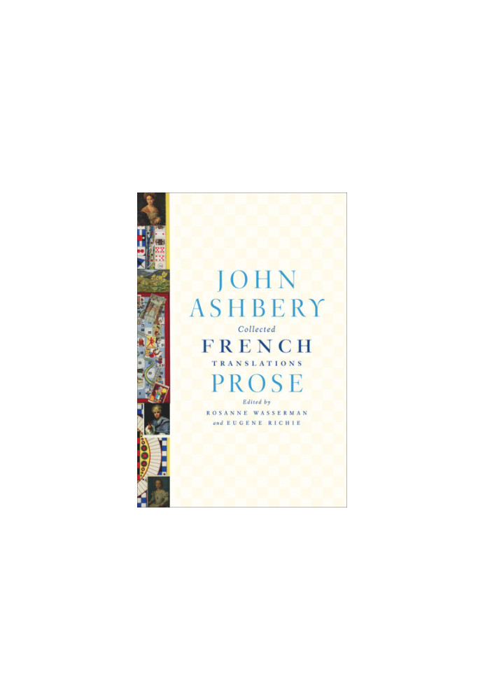 John Ashbery: collected French translations. Prose