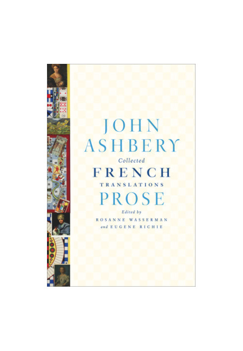 John Ashbery: collected French translations. Prose