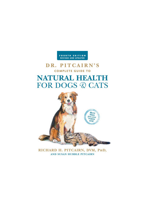 Dr. Pitcairn's Complete Guide to Natural Health for Dogs & Cats