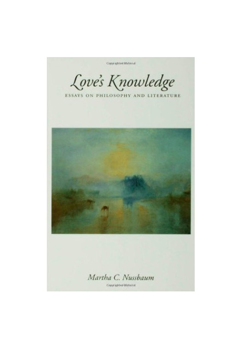 Love's Knowledge: Essays on Philosophy and Literature