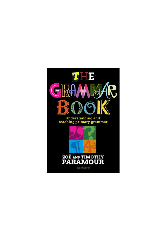 The Grammar Book: Understanding and teaching primary grammar