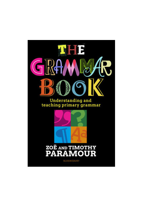 The Grammar Book: Understanding and teaching primary grammar