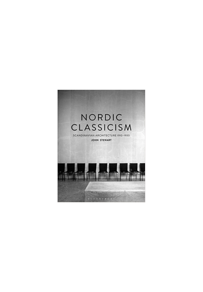 Nordic Classicism: Scandinavian Architecture 1910-1930