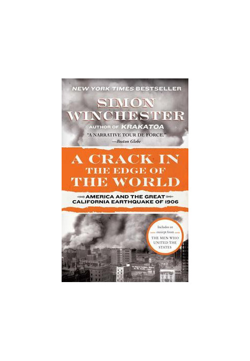 A Crack in the Edge of the World: America & the Great California Earthquake of 1906