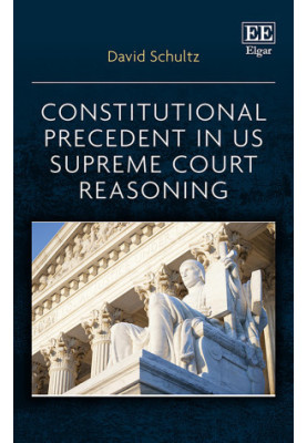 Constitutional Precedent in US Supreme Court Reasoning