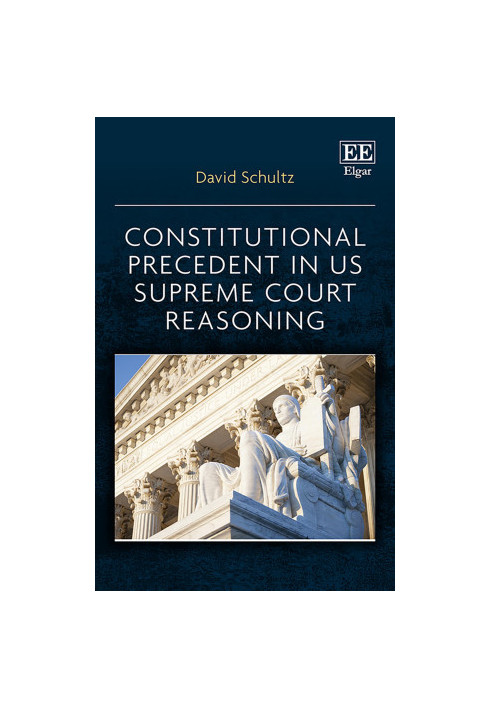 Constitutional Precedent in US Supreme Court Reasoning