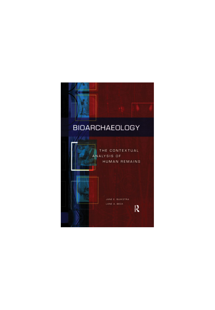 Bioarchaeology: the contextual analysis of human remains