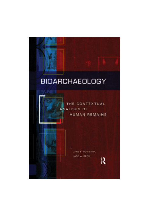 Bioarchaeology: the contextual analysis of human remains