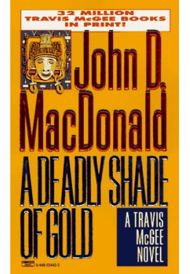 A Deadly Shade of Gold - Travis McGee 05