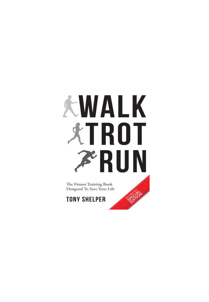 Walk Trot Run: The fitness training book designed to save your life