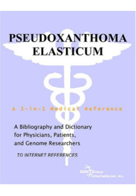 Pseudoxanthoma Elasticum - A Bibliography and Dictionary for Physicians, Patients, and Genome Researchers