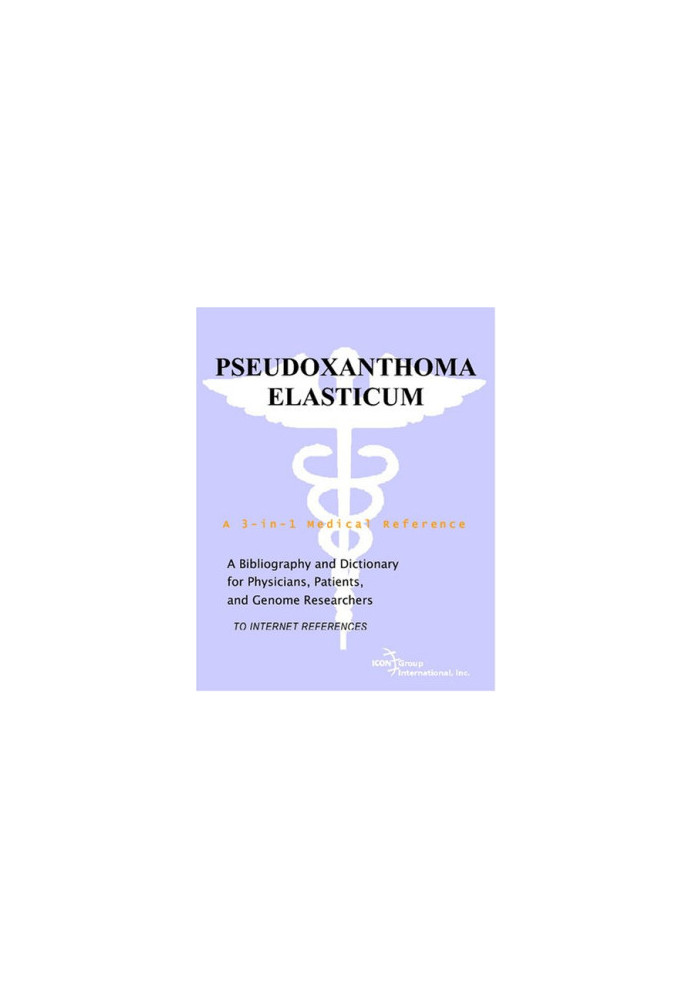 Pseudoxanthoma Elasticum - A Bibliography and Dictionary for Physicians, Patients, and Genome Researchers