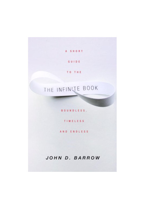 The Infinite Book: A Short Guide to the Boundless, Timeless and Endless