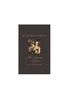 Rubens’s Spirit: From Ingenuity to Genius (Renaissance Lives)