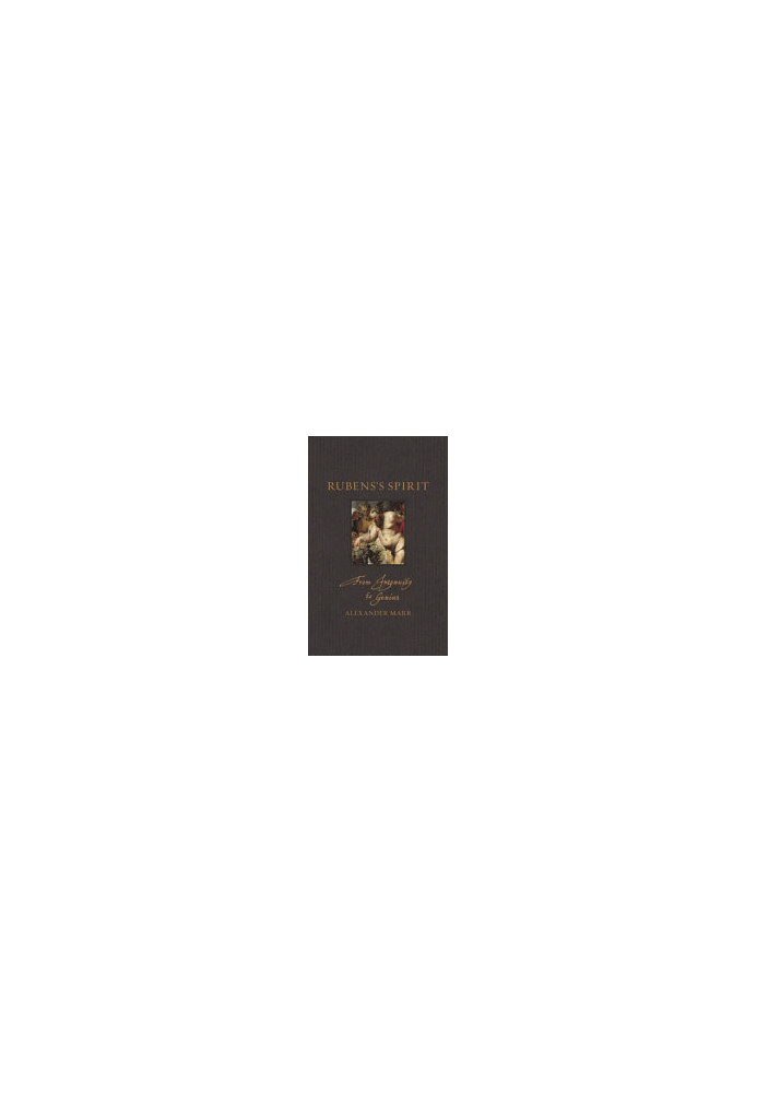 Rubens’s Spirit: From Ingenuity to Genius (Renaissance Lives)