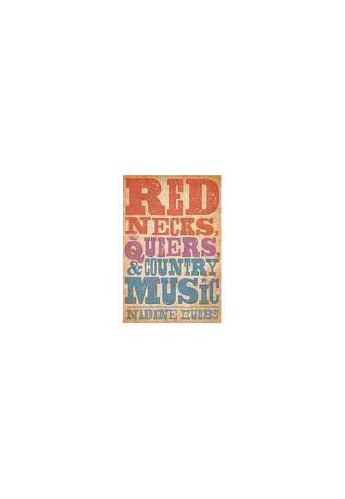Rednecks, queers, and country music