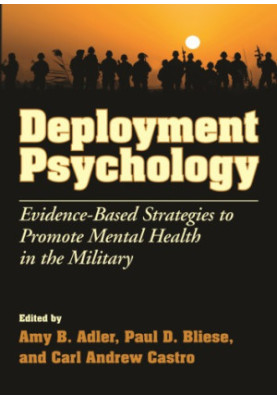 Deployment psychology evidence-based strategies to promote mental health in the military