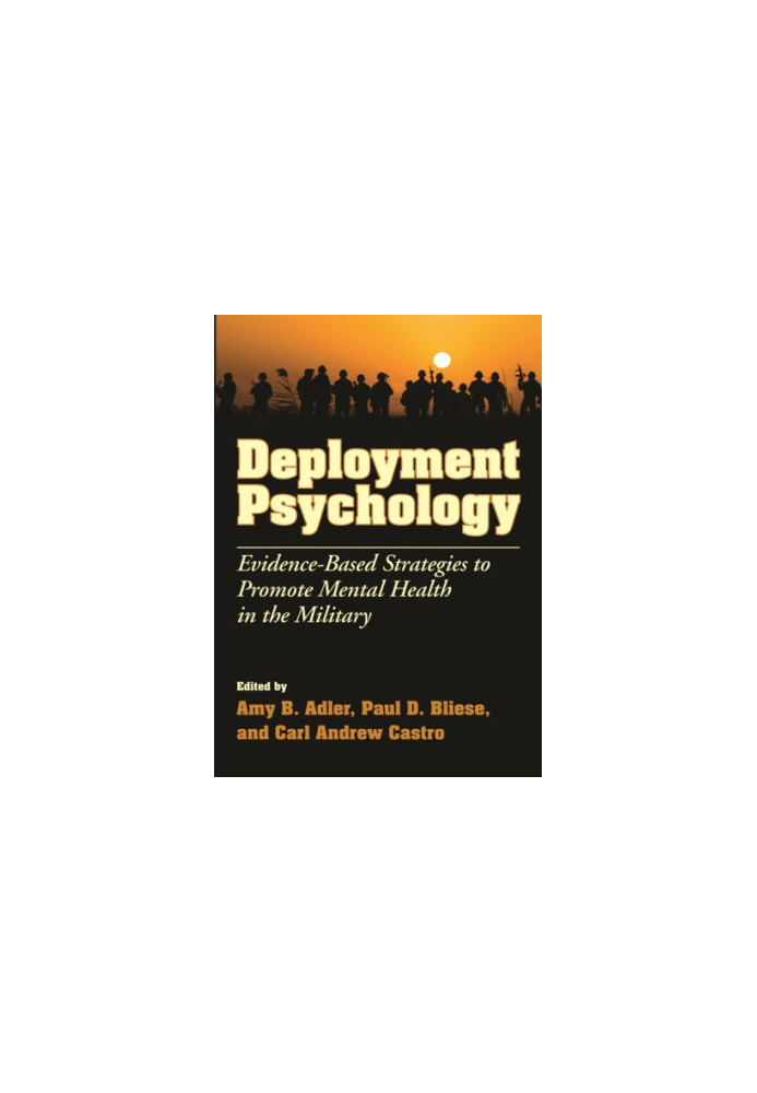 Deployment psychology evidence-based strategies to promote mental health in the military