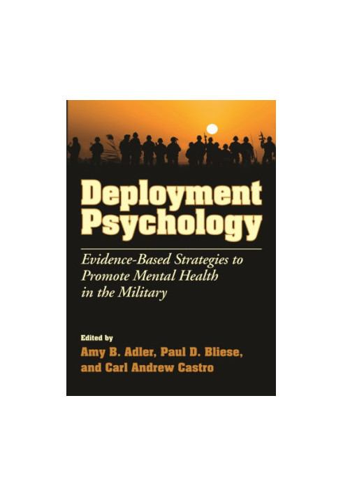 Deployment psychology evidence-based strategies to promote mental health in the military