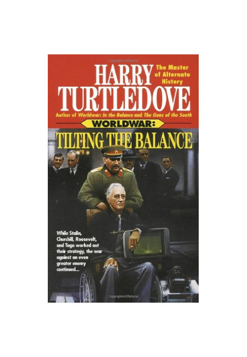 Tilting the Balance (Worldwar Series, Volume 2)