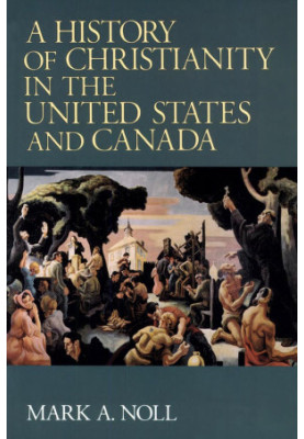 A History of Christianity in the United States and Canada