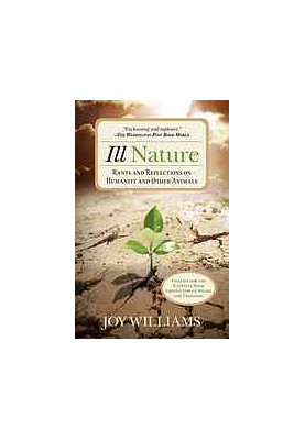 Ill Nature: Rants and Reflections on Humanity and Other Animals: Meditations on Humanity and Other Animals