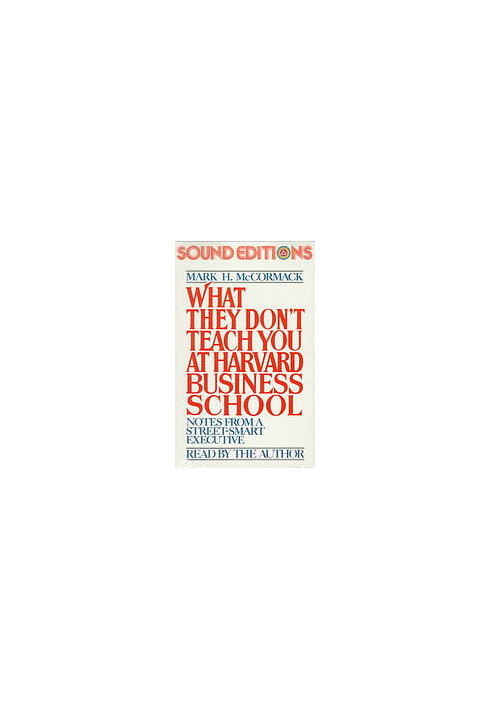 What they don't teach you at Harvard Business School