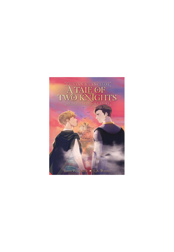 Tristan and Lancelot: A Tale of Two Knights (An Arthurian Love Story)