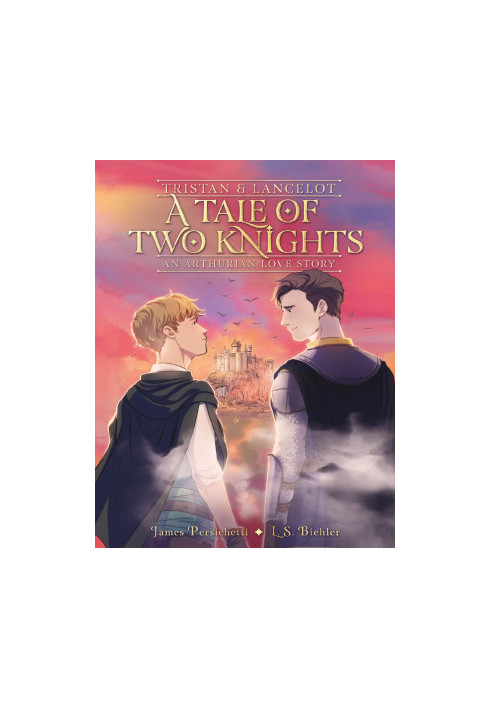 Tristan and Lancelot: A Tale of Two Knights (An Arthurian Love Story)