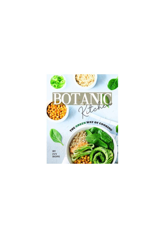 Botanic Kitchen: The Green Way of Cooking